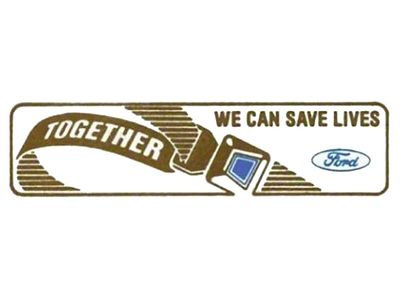 1985-1990 Ford Pickup Truck Seat Belt Decal - TOGETHER WE CAN SAVE LIVES