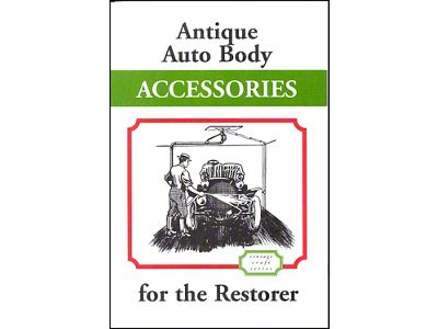 Antique Auto Body Accessories For The Restorer - 128 Pages - 600 Illustrations