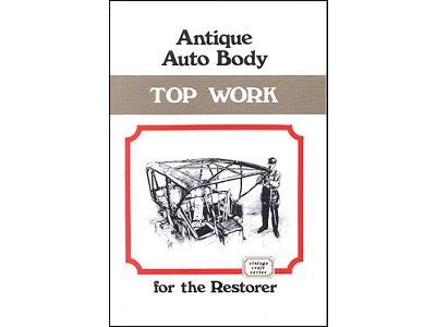 Antique Auto Body Top Work For The Restorer