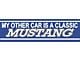 Bumper Sticker / My Other Car Is A Classic Mustang