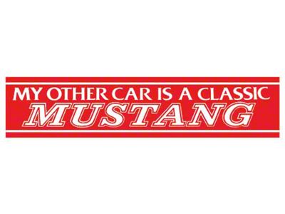 Bumper Sticker / My Other Car Is A Classic Mustang