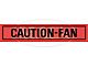 Decal - Caution-Fan