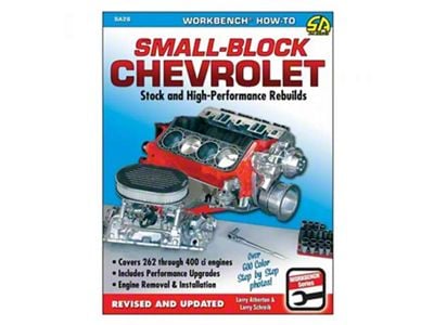 Small-Block Chevrolet, Stock And High-Performance Rebuilds By Larry Atherton And Larry Schreib