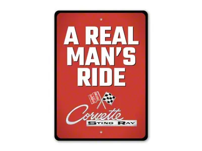 A Real Mans Ride Corvette Sting Ray Sign; 10x14-Inch