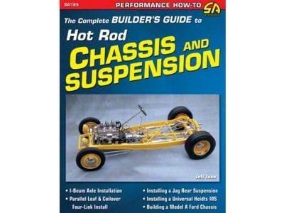 Complete Builders Guide to Hot Rod Chassis and Suspension