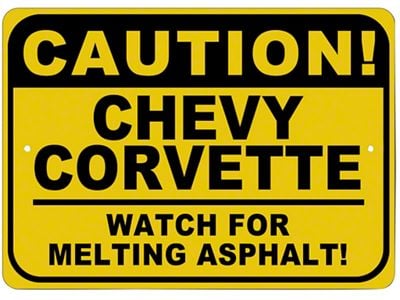 Corvette Caution Watch For Melting Asphalt Sign; 10x14-Inch