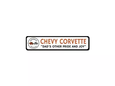 Corvette Dads Other Pride and Joy Sign; 4x18-Inch