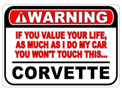 Corvette Warning If You Value Your Life Sign; 10x14-Inch