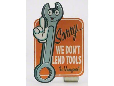 Embossed Tin Sign; Sorry We Don't Lend Tools