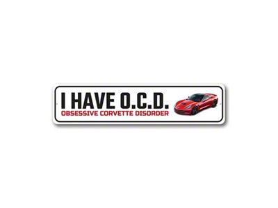 I Have O.C.D Obsessive Corvette Disorder Sign; 6x24-Inch