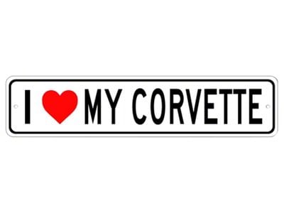 I Love My Corvette Sign; 4x18-Inch