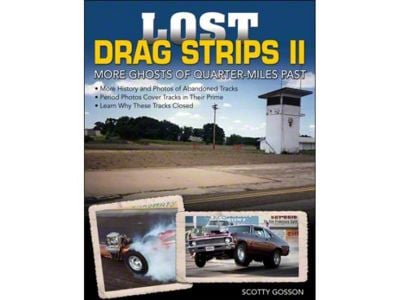 Lost Drag Strips II: More Ghosts of Quarter Mile Past