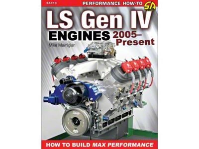 LS Gen IV Engines 2005-Present: How to Build Max Performance