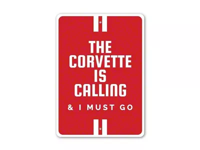 The Corvette is Calling and I Must Go Sign; 10x14-Inch